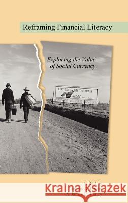 Reframing Financial Literacy: Exploring the Value of Social Currency (Hc) Lucey, Thomas A. 9781617357206 Information Age Publishing - książka