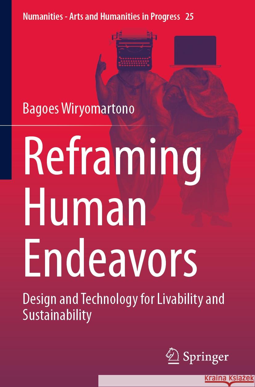 Reframing Human Endeavors Bagoes Wiryomartono 9783031295683 Springer Nature Switzerland - książka