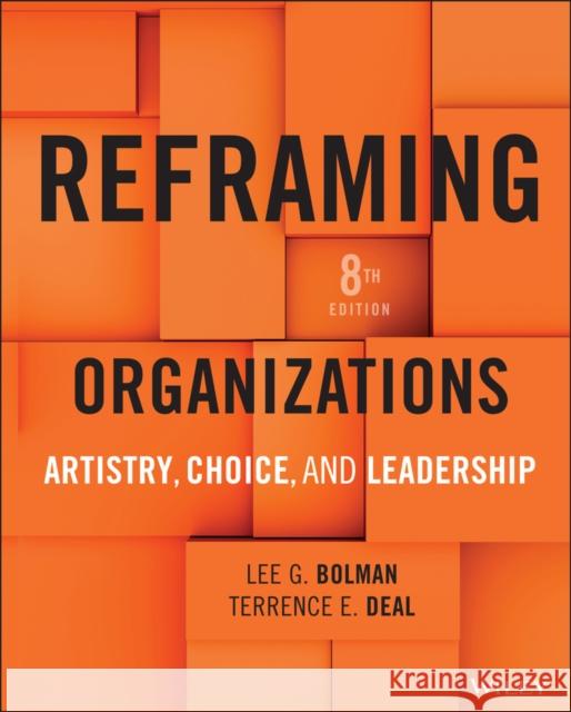Reframing Organizations: Artistry, Choice, and Leadership Lee G. (University of Missouri-Kansas City) Bolman 9781394340897 Wiley - książka