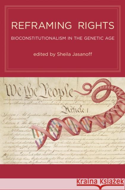 Reframing Rights : Bioconstitutionalism in the Genetic Age Sheila Jasanoff 9780262516273 MIT Press (MA) - książka