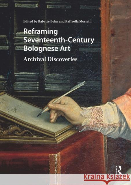 Reframing Seventeenth-Century Bolognese Art: Archival Discoveries Babette Bohn 9781041185017 Routledge - książka
