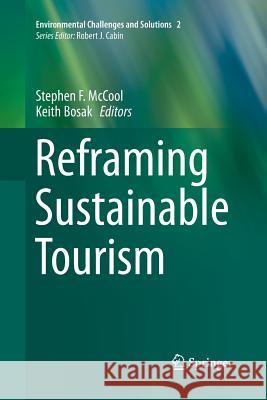 Reframing Sustainable Tourism Stephen F. McCool Keith Bosak 9789402404197 Springer - książka