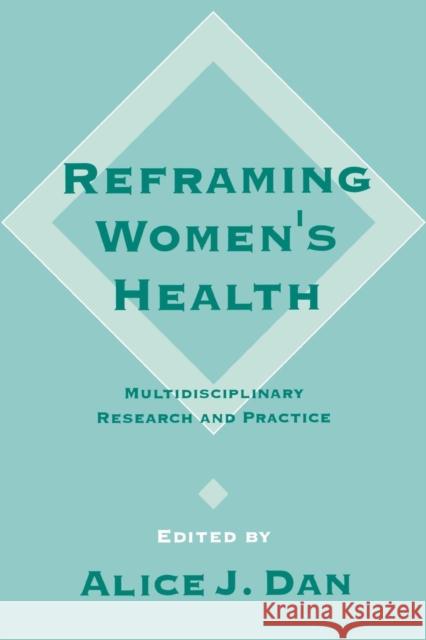Reframing Women′s Health: Multidisciplinary Research and Practice Dan, Alice 9780803958609 Sage Publications - książka
