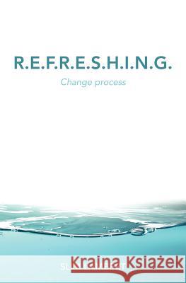 R.E.F.R.E.S.H.I.N.G.: Change process Lambert, Slim 9781439269114 Booksurge Publishing - książka