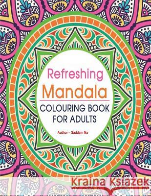 Refreshing Mandala Coloring Book For Adults Na, Saddam 9781729826720 Createspace Independent Publishing Platform - książka