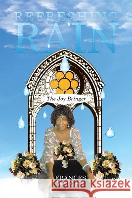 Refreshing Rain: The Joy Bringer Frances Wright 9781514421864 Xlibris - książka