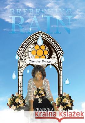 Refreshing Rain: The Joy Bringer Frances Wright 9781514421871 Xlibris - książka