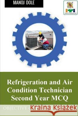 Refrigeration and Air Condition Technician Second Year MCQ Manoj Dole 9798887046297 Notion Press, Inc. - książka