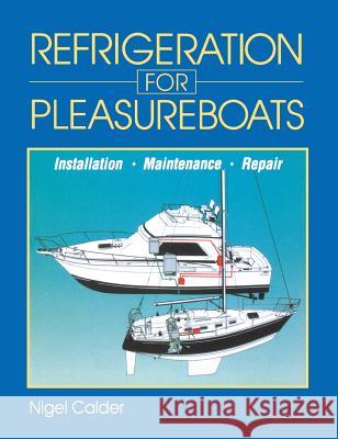 Refrigeration for Pleasureboats: Installation, Maintenance and Repair  Calder 9780071579988  - książka