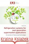 Refrigeration systems for next generation supermarket applications Gullo, Paride 9786202272797 Éditions universitaires européennes
