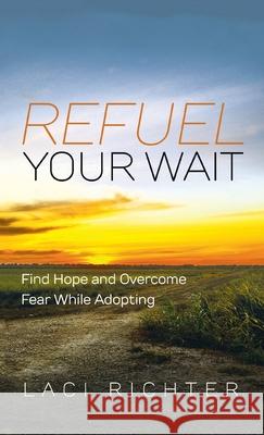 Refuel Your Wait Laci Richter 9781725275270 Resource Publications (CA) - książka