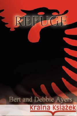 Refuge Bert Ayers, Debbie Ayers 9780578094755 Shane Kiffin Ayers - książka