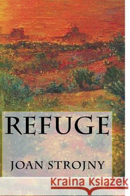 Refuge Joan Strojny 9781508793885 Createspace - książka