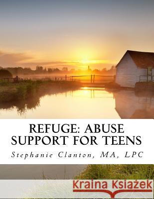 Refuge: Abuse Support for Teens: Facilitator's Guide Stephanie Clanton Ellie Rivers Bethany Mills 9781512233520 Createspace - książka