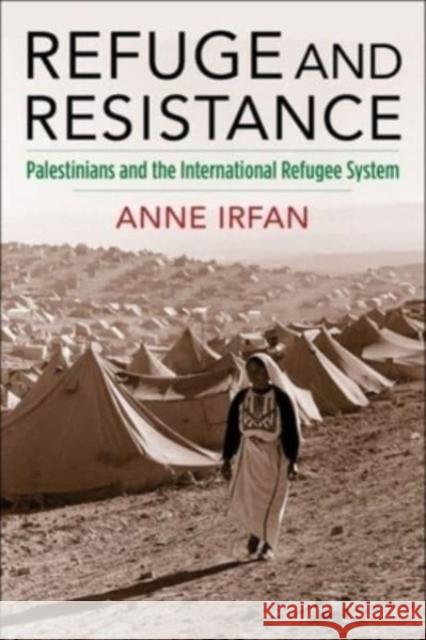 Refuge and Resistance: Palestinians and the International Refugee System  9780231202855 Columbia University Press - książka