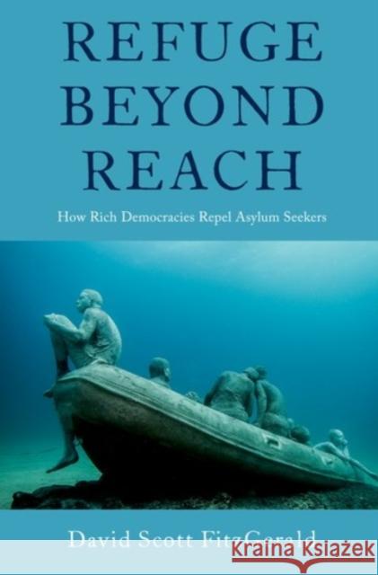 Refuge Beyond Reach: How Rich Democracies Repel Asylum Seekers Fitzgerald, David Scott 9780197649848 Oxford University Press Inc - książka