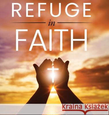 Refuge in Faith Carolyn M. Bay 9780648703419 Unicorn Digital Services - książka