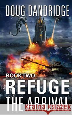 Refuge: The Arrival: Book 2 Doug Dandridge 9781480246423 Createspace Independent Publishing Platform - książka