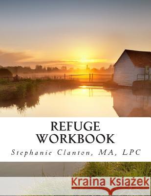 Refuge Workbook Stephanie Clanton Beth Mills Ellie Rivers 9781514378151 Createspace - książka
