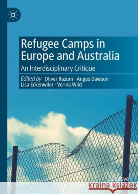 Refugee Camps in Europe and Australia: An Interdisciplinary Critique Oliver Razum Angus Dawson Lisa Eckenwiler 9783031128769 Palgrave MacMillan - książka