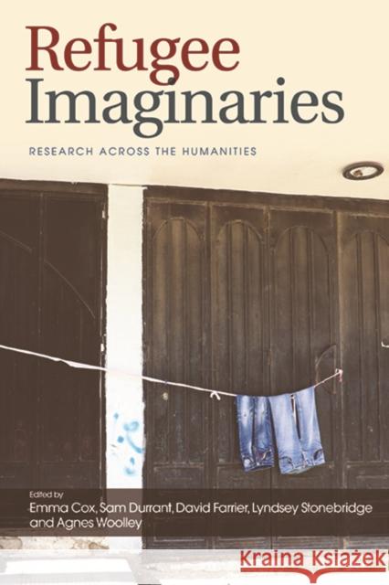 Refugee Imaginaries: Research Across the Humanities Emma Cox, Sam Durrant, David Farrier, Lyndsey Stonebridge, Agnes Woolley 9781474443203 Edinburgh University Press - książka