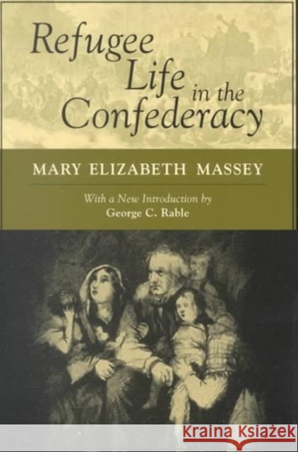 Refugee Life in the Confederacy Mary Elizabeth Massey George C. Rable 9780807126882 Louisiana State University Press - książka
