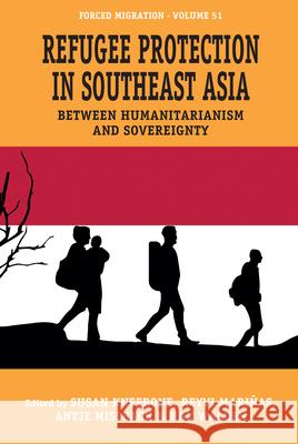 Refugee Protection in Southeast Asia: Between Humanitarianism and Sovereignty Susan Kneebone Reyvi Mari?as Antje Missbach 9781805397809 Berghahn Books - książka