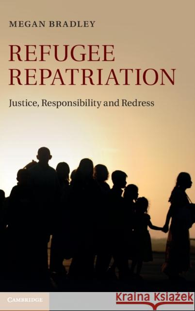 Refugee Repatriation: Justice, Responsibility and Redress Bradley, Megan 9781107026315  - książka