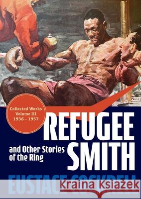 Refugee Smith and Other Stories of the Ring Eustace Cockrell 9781954786745 Mission Point Press - książka