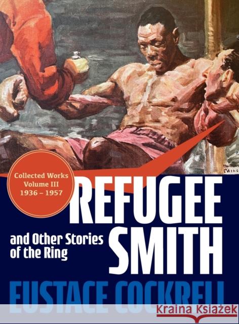 Refugee Smith and Other Stories of the Ring Eustace Cockrell 9781954786813 Mission Point Press - książka