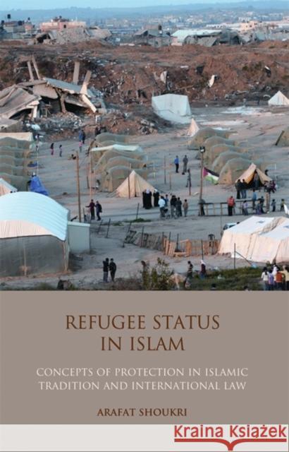 Refugee Status in Islam : Concepts of Protection in Islamic Tradition and International Law  9781848853904 I B TAURIS & CO LTD - książka