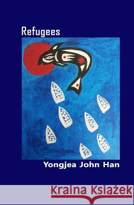 refugees Han, Yongjea John 9781532811197 Createspace Independent Publishing Platform - książka