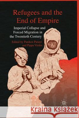 Refugees and the End of Empire: Imperial Collapse and Forced Migration in the Twentieth Century Panayi, P. 9781349309740 Palgrave Macmillan - książka