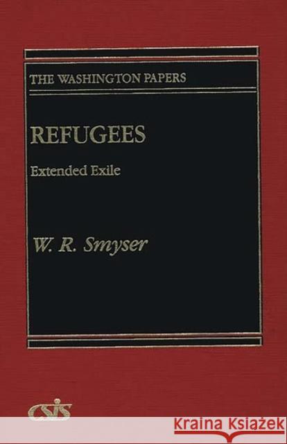 Refugees: Extended Exile Unknown 9780275928773 Praeger Publishers - książka