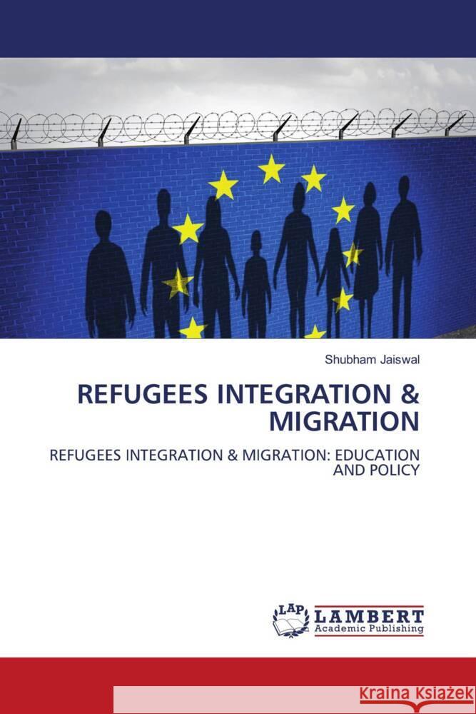 REFUGEES INTEGRATION & MIGRATION Jaiswal, Shubham 9786204209555 LAP Lambert Academic Publishing - książka