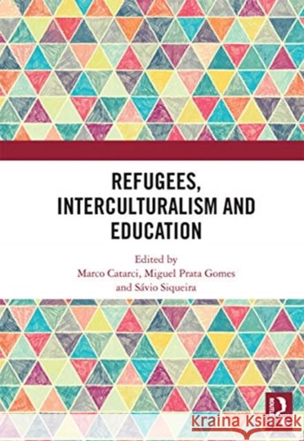 Refugees, Interculturalism and Education Marco Catarci Miguel Prat S 9780367664275 Routledge - książka