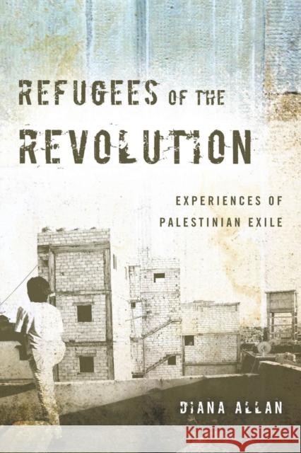 Refugees of the Revolution: Experiences of Palestinian Exile Allan, Diana 9780804774925 Stanford University Press - książka