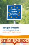 Refugees Welcome - Deutsch, Arabisch, English, Français : Erste-Hilfe-Wortschatz für den Start. Deutsch als Fremdsprache. Mit Online-Angebot (Zugangscode im Buch)  9783125195066 Klett