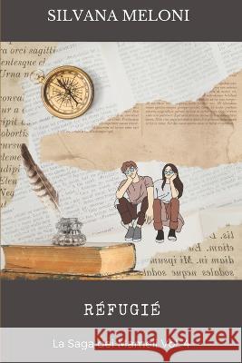 Refugie: La Saga dei Mameli vol. 4 Silvana Meloni   9798394572401 Independently Published - książka