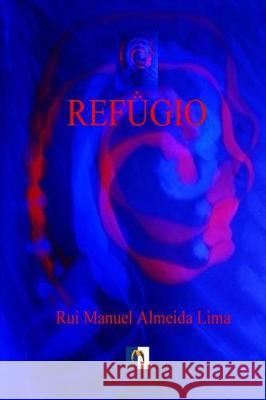 Refugio Rui Manuel Almeida Lima 9781974692767 Createspace Independent Publishing Platform - książka