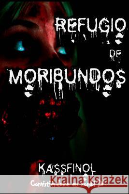 Refugio de Moribundos Kassfinol 9781518673917 Createspace Independent Publishing Platform - książka