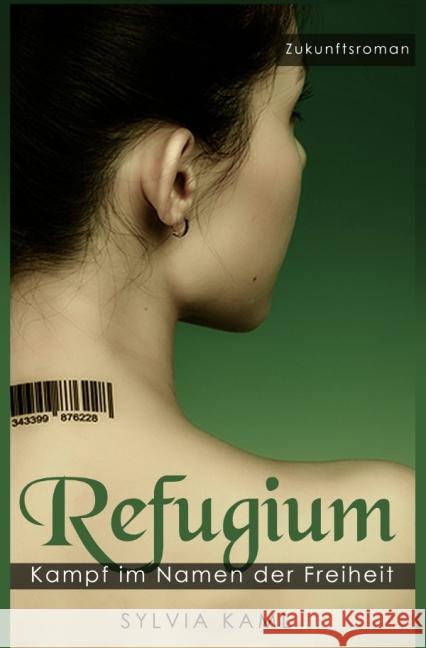 Refugium - Kampf im Namen der Freiheit Kaml, Sylvia 9783737524568 epubli - książka