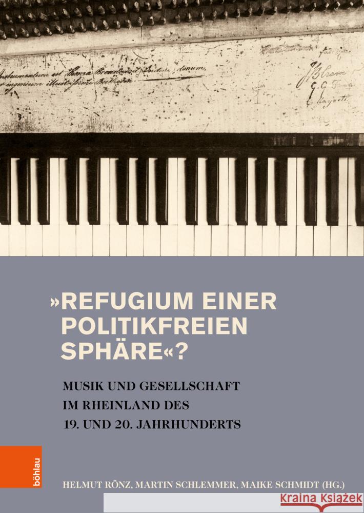 Refugium Einer Politikfreien Sphare\'?: Musik Und Gesellschaft Im Rheinland Des 19. Und 20. Jahrhunderts Helmut Ronz Martin Schlemmer Maike Schmidt 9783412519025 Bohlau Verlag - książka