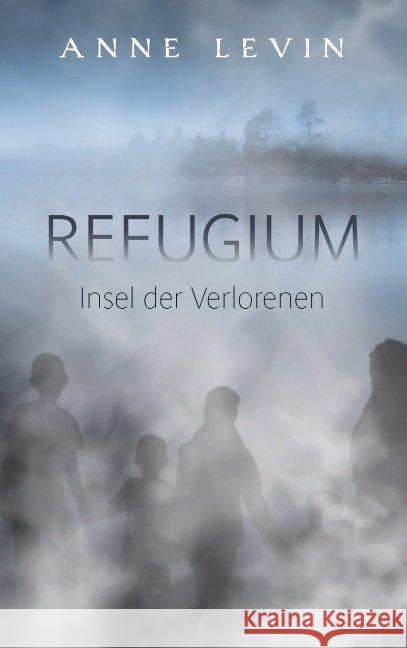Refugium: Insel der Verlorenen Anne Levin 9783748127710 Books on Demand - książka