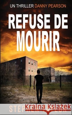 Refuse de Mourir: French Translation of Won't Stay Dead. Stephen Taylor 9781917616423 Stephen Taylor Books - książka
