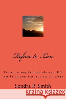 Refuse to Lose Sondra R. Smith 9781477475249 Createspace - książka