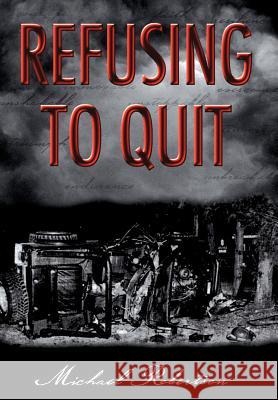 Refusing to Quit Michael Robertson 9781420884012 Authorhouse - książka