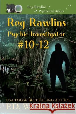 Reg Rawlins, Psychic Investigator 10-12: A Paranormal & Cat Cozy Mystery Series P D Workman 9781774681923 P.D. Workman - książka