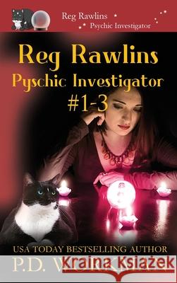 Reg Rawlins, Psychic Investigator 1-3: A Paranormal & Cat Cozy Mystery Series P D Workman 9781774681299 P.D. Workman - książka