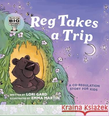 Reg Takes a Trip: A Co-Regulation Story for Kids Lori Gard Emma Martin 9781998129027 Pownal Street Press - książka